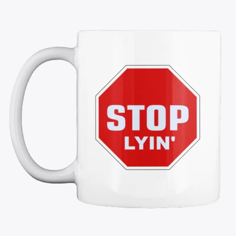 Stop Lying Mug