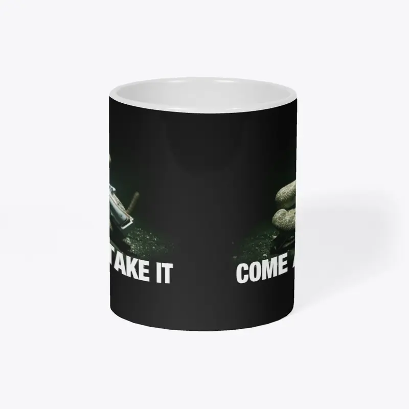 Come And Take It Mug