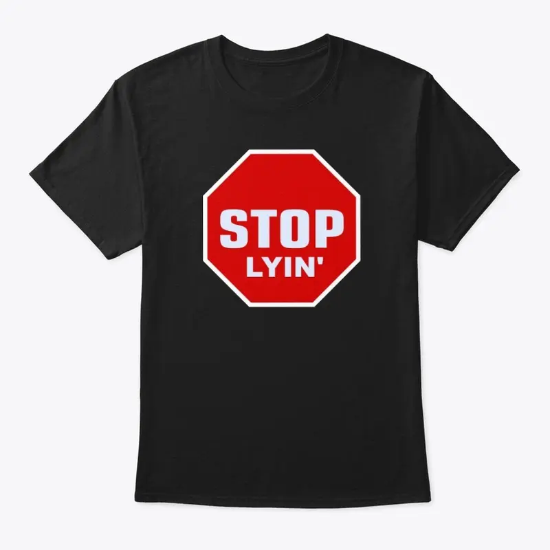 Stop Lying Shirts